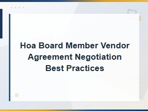 Hoa Board Member Guide to Negotiating Vendor Agreements and Contract Best Practices