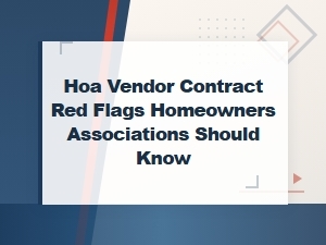 Hoa Vendor Contract Red Flags to Watch for