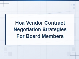 Hoa Vendor Contract Negotiation Tips for Board Members
