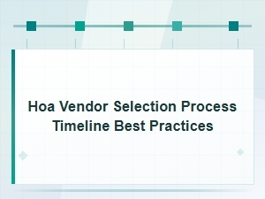 Hoa Vendor Selection Process: Timeline & Best Practices