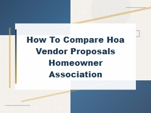Hoa Vendor Proposal Comparison Guide for Homeowners